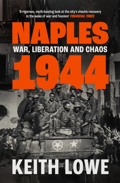 Naples 1944 : War, Liberation and Chaos