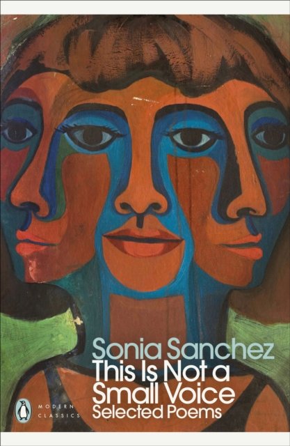 This Is Not a Small Voice : Selected Poems