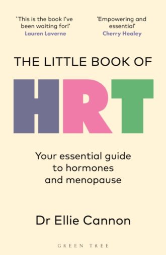 The Little Book of HRT : Your essential guide to hormones and menopause