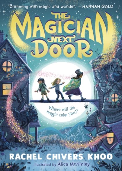 The Magician Next Door : A fantasy adventure story for children aged 6, 7, 8, 9 who love magic, flying houses and stories about friendship - a comforting read about moving house and what makes a home