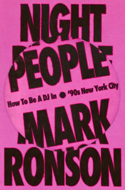Night People : How to Be a DJ in ‘90s New York City