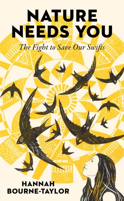 Nature Needs You : The Fight to Save Our Swifts