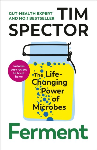 Ferment : The Life-Changing Power of Microbes