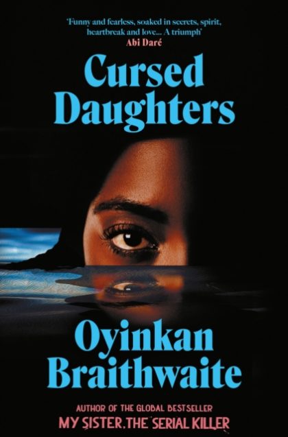 Cursed Daughters : INSTANT BESTSELLER: the twisty, dark heartbreaker of 2025, from the bestselling author of My Sister, the Serial Killer