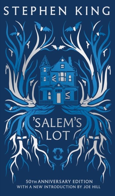 'Salem's Lot : Fiftieth Anniversary CLASSIC EDITION with a new introduction by Joe Hill (a Stephen King classic)