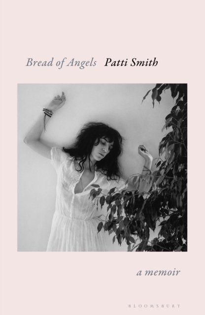 Bread of Angels : from the National Book Award-winning author of Just Kids