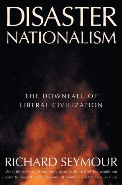 Disaster Nationalism : The Downfall of Liberal Civilization