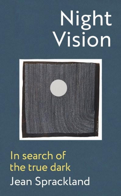 Night Vision : In search of the true dark