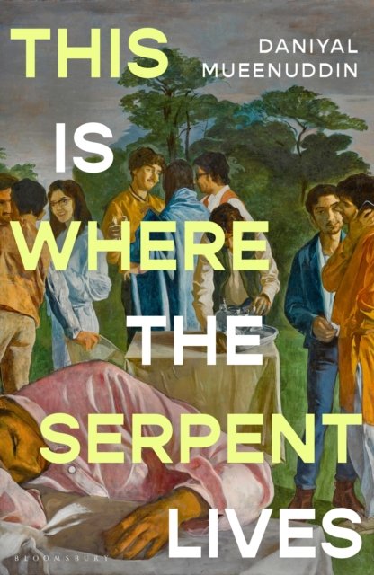 This is Where the Serpent Lives : ‘Set to be a standout novel of 2026’ (Guardian) from a prizewinning ‘literary magician’ (The Times)