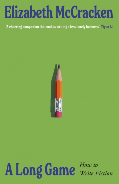 A Long Game : How to Write Fiction