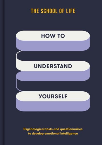 How to Understand Yourself : Psychological tests and questionnaires to develop emotional intelligence