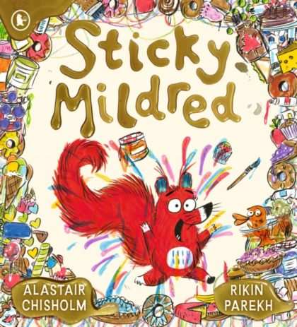 Sticky Mildred : Get kids excited about bath time in a funny story of mess, mayhem, and getting clean again! From an award-winning author, for ages 2-5