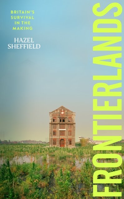 Frontierlands : Britain’s Survival in the Making