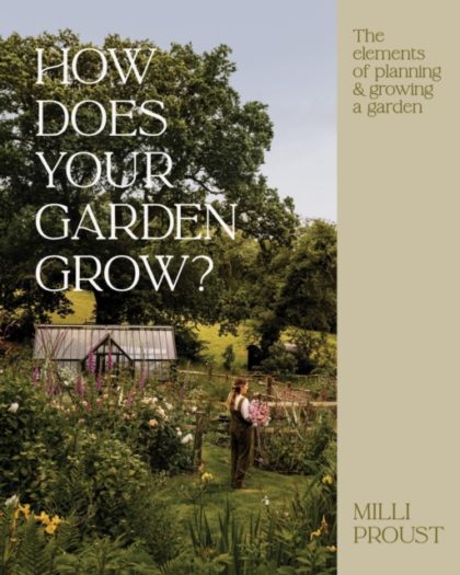 How Does Your Garden Grow? : The elements of planning, growing & caring for a garden