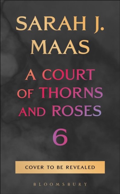 A Court of Thorns and Roses 6 - Pre-order