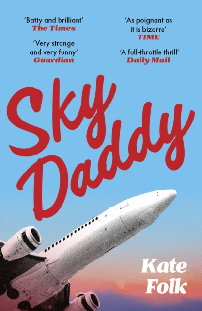 Sky Daddy : 'Truly original, deeply weird' - Daily Telegraph