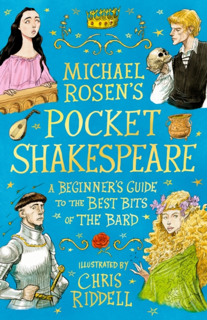 Michael Rosen's Pocket Shakespeare: A Beginner's Guide to the Best Bits of the Bard : From an award-winning author and illustrator, the perfect introduction to enjoy at home or in the classroom