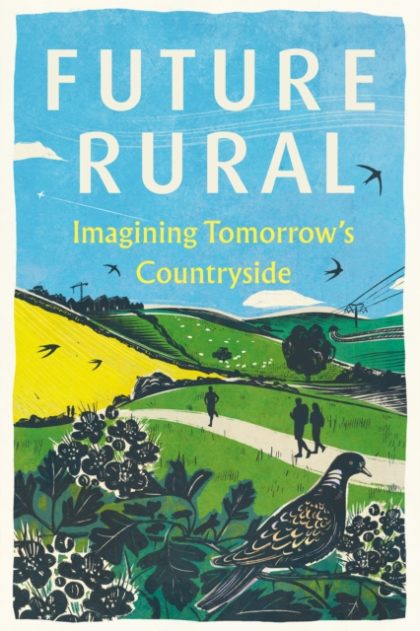 Future Rural : Imagining Tomorrow's Countryside