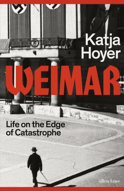 Weimar : Life on the Edge of Catastrophe