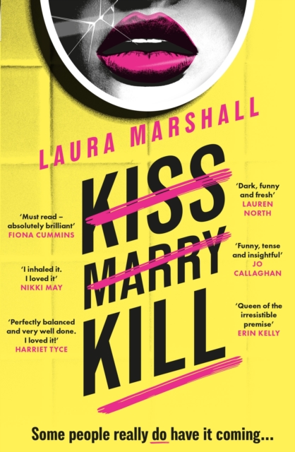 Kiss Marry Kill : The utterly gripping and darkly comic thriller from the #1 bestseller