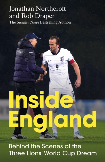 Inside England : Behind the Scenes of the Three Lions' World Cup Dream