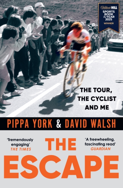 The Escape : The Tour, the Cyclist and Me