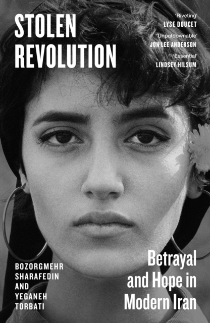 Stolen Revolution : Betrayal and Hope in Modern Iran