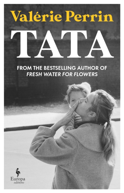 Tata : From the bestselling author of Fresh Water for Flowers