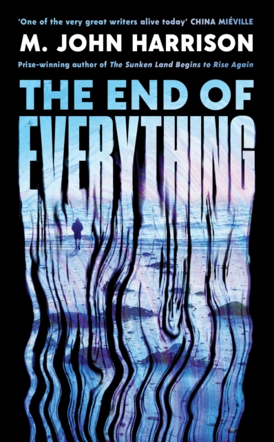 The End of Everything : 'Visionary and brilliant' China Mieville