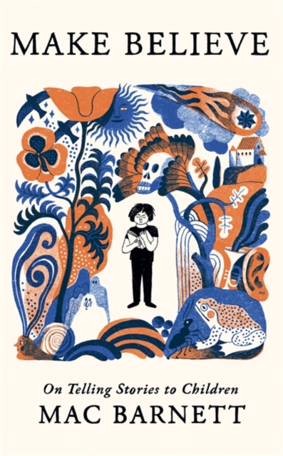 Make Believe : On Telling Stories to Children