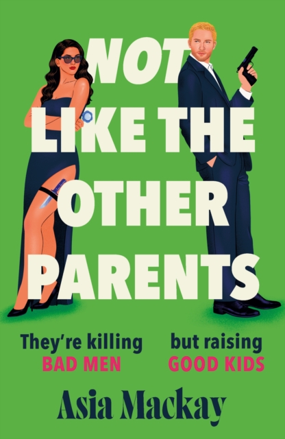 Not Like the Other Parents : Don't miss the BRAND NEW darkly funny and relatable novel about everyone's favourite serial killers