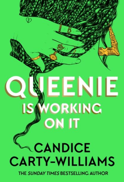Queenie is Working on It : 2026's hottest summer read from the author of bestselling smash-hit QUEENIE