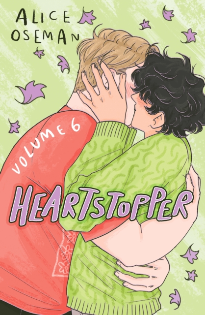 Heartstopper Volume 6 : INSTANT BESTSELLER: the final chapter of the phenomenal graphic novel series, also on Netflix!